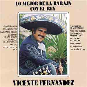 Vicente Fernandez - Lo Mejor De La Baraja Con El Rey