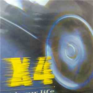 X4 - It's Our Life