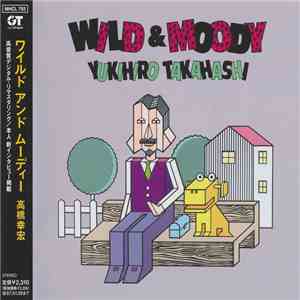Yukihiro Takahashi - Wild & Moody