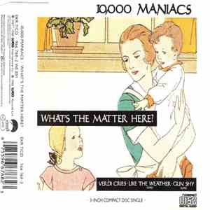 10,000 Maniacs - What's The Matter Here?