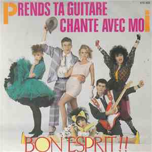 Bon Esprit - Prends Ta Guitare, Chante Avec Moi
