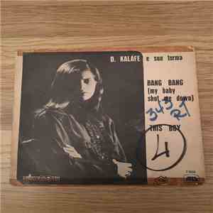 D. KALAFE e sua turma - Bang Bang (My Baby Shot Me Down) / This Boy