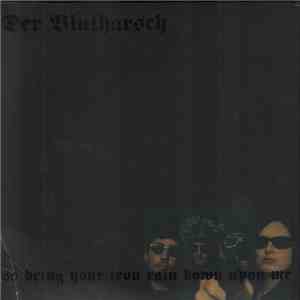 Der Blutharsch - So Bring Your Iron Rain Down Upon Me
