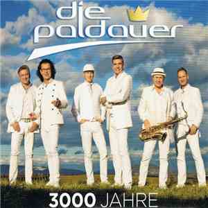 Die Paldauer - 3000 Jahre