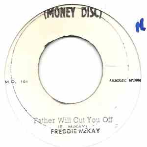 Freddie McKay - Father Will Cut You Off