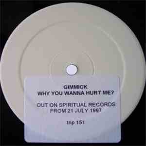 Gimmick - Why You Wanna Hurt Me