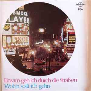 Hardy Schneiders - Einsam Geh Ich Durch Die Straßen / Wohin Sollt Ich Gehn