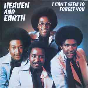 Heaven And Earth  - I Can't Seem To Forget You