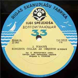 J. Ivanovs / J. Vītols - Koncerts Čellam Ar Orkestri / Valsis Kaprīze / Latvijas Lauku Serenāde