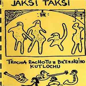 Jaksi Taksi - Trocha Rachotu Z Březského Kutlochu