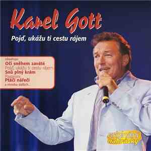 Karel Gott - Pojď, Ukážu Ti Cestu Rájem