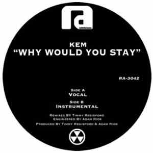 Kem - Why Would You Stay