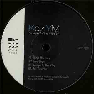 Kez YM - Escape To The Vibe EP
