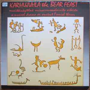 Köyhät Ritarit & Primo  - Karhujuhla (Musiikkinäytelmä Muinaissuomalaisista Aiheista) = The Bear Feast (A Musical Drama On Ancient Finnish Themes)