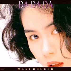 Maki Ohguro - Da Da Da