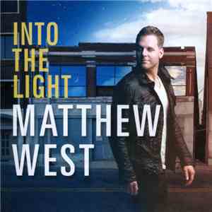 Matthew West - Into The Light