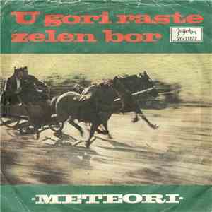 Meteori - U Gori Raste Zelen Bor