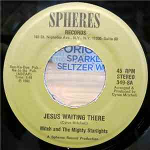 Mitch And The Mighty Starlights - Jesus Waiting There