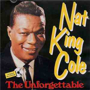 Nat King Cole - The Unforgettable