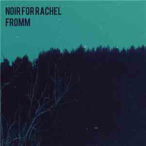 Noir For Rachel - Fromm