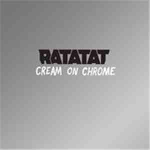 Ratatat - Cream on Chrome