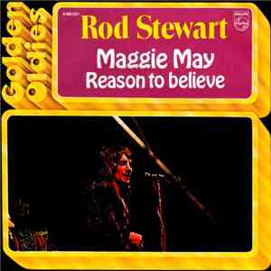 Rod Stewart - Reason To Believe / Maggie May