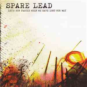 Spare Lead - Let's Run Faster When We Have Lost Our Way