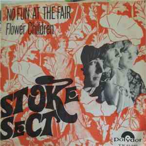 Stoke Sect - No Fun At The Fair/Flower Children