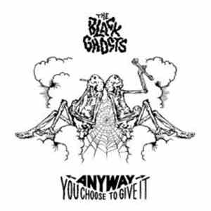 The Black Ghosts - Anyway You Choose To Give It