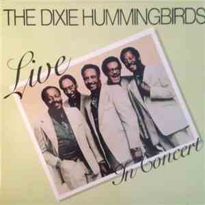 The Dixie Hummingbirds - Live In Concert
