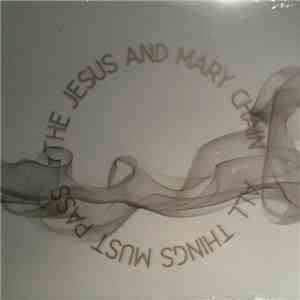 The Jesus And Mary Chain - All Things Must Pass