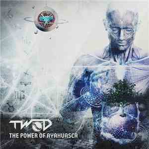 Two-D - The Power Of Ayahuasca
