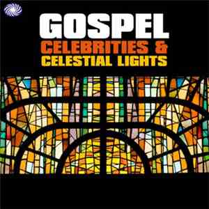 Various - Gospel Celebrities & Celestial Light