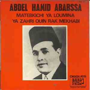 Abdel Hamid Ababssa - Matebkichi Ya Loumina