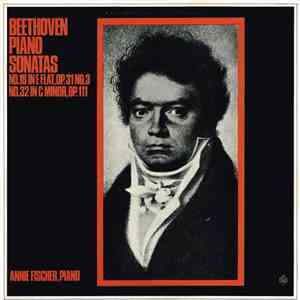 Beethoven / Annie Fischer - Piano Sonatas / No. 18 In E Flat, Op. 31, No. 3 / No. 32 In C Minor, Op. 111