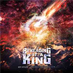 Beheading Of A King - Quasar: Preserving Legacy