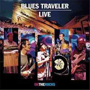 Blues Traveler - Live On The Rocks