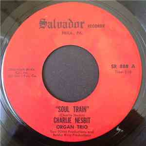 Charlie Nesbit Organ Trio - Soul Train / Triple-O Soul