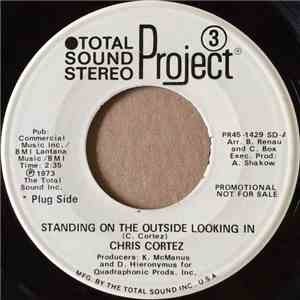 Chris Cortez - Standing On The Outside Looking In / Sunshine