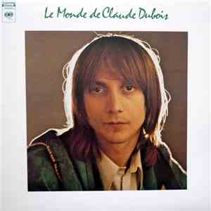 Claude Dubois - Le Monde De Claude Dubois