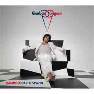Gianluca Grignani - Bambina Dallo Spazio