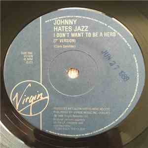 Johnny Hates Jazz - I Don't Want To Be A Hero