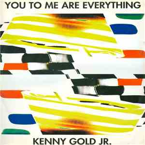 Kenny Gold JR - You To Me Are Everything