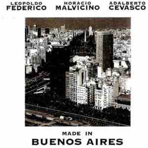 Leopoldo Federico, Horacio Malvicino, Adalberto Cevasco - Made in Buenos Ai ...