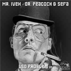 Mr. Ivex - Dr. Peacock & Sefa - LSD Problem EP