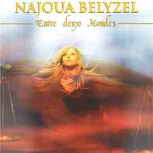 Najoua Belyzel - Entre Deux Mondes