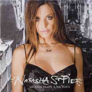 Natasha St-Pier - Un Ange Frappe À Ma Porte