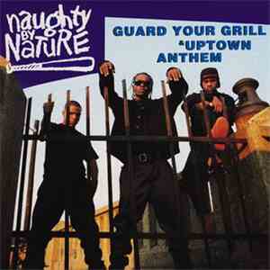 Naughty By Nature - Guard Your Grill / Uptown Anthem