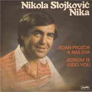 Nikola Stojković Nika - Jedan Prozor A Nas Dva / Jednom Se Ludo Voli