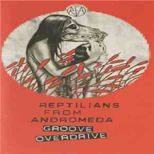 Reptilians from Andromeda - Groove Overdrive